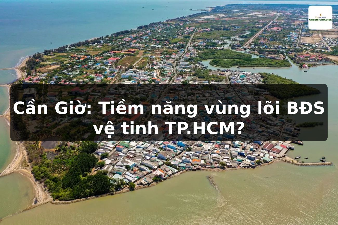 Cần Giờ: Tiềm năng vùng lõi BĐS vệ tinh TP.HCM?